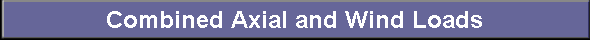  Combined Axial and Wind Loads 